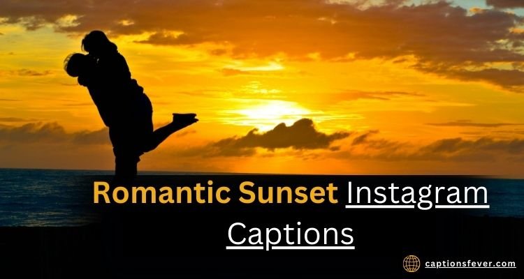 Romantic Sunset Instagram Captions