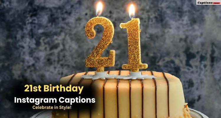 21st Birthday Instagram Captions