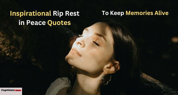 Inspirational Rip Rest in Peace Quotes