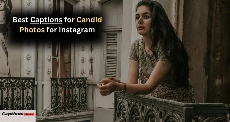 Best Captions For Candid Photos And Instagram