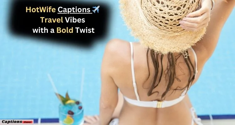 HotWife Captions ✈️ – Travel Vibes with a Bold Twist