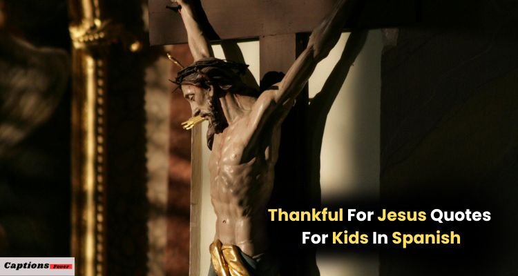 Thankful for Jesus Quotes for Kids in Spanish