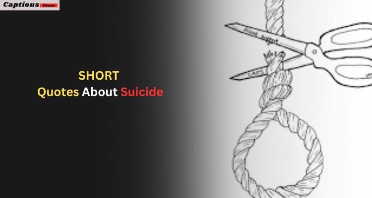 SHORT Quotes About Suicide​