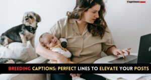 Breeding Captions: Perfect Lines to Elevate Your Posts - captionsfever.com
