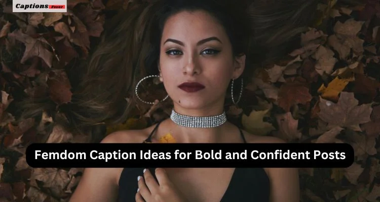 Femdom Caption Ideas for Bold and Confident Posts