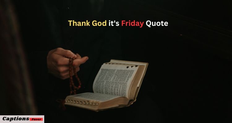 Thank God it's Friday Quote