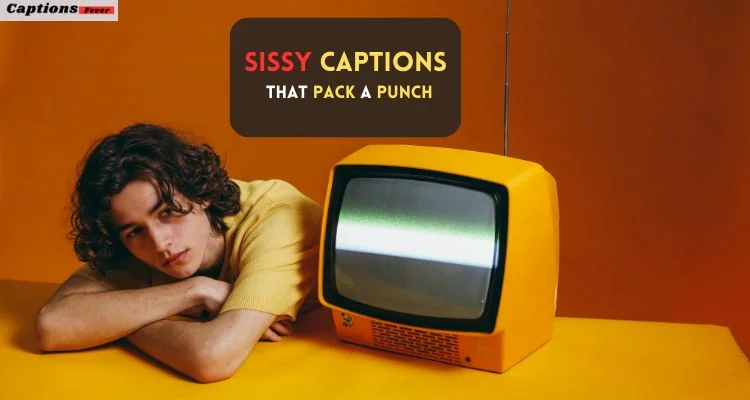 Sissy Captions That Pack a Punch